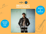 Konzerte mit Geschmack - Joe Astray